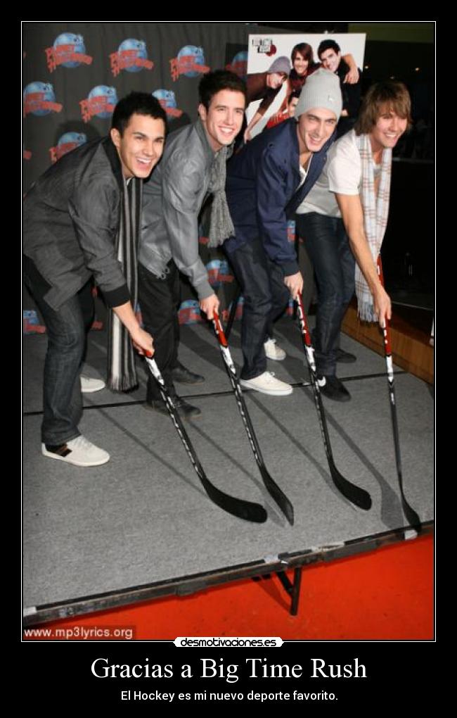 Gracias a Big Time Rush - El Hockey es mi nuevo deporte favorito.