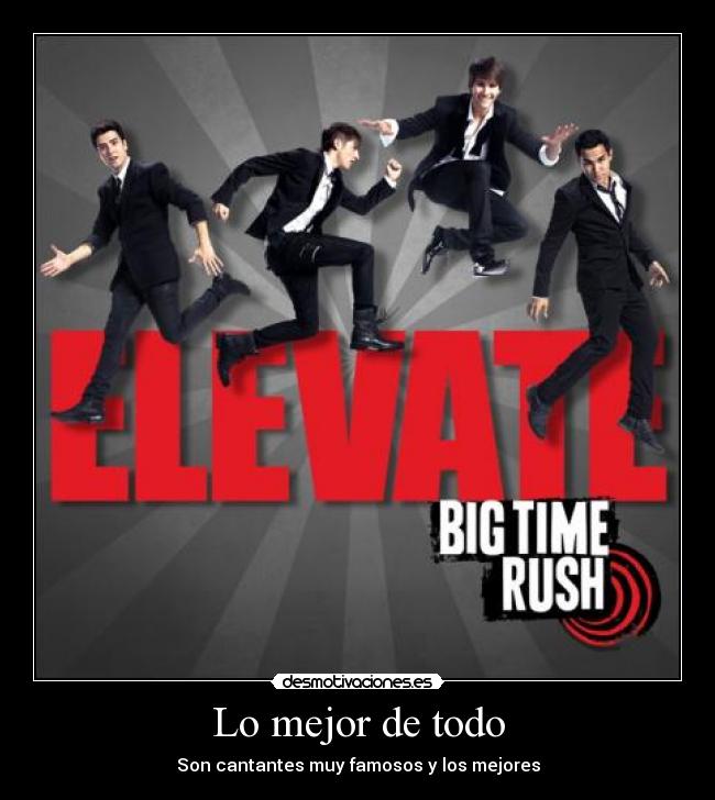 Lo mejor de todo - Son cantantes muy famosos y los mejores