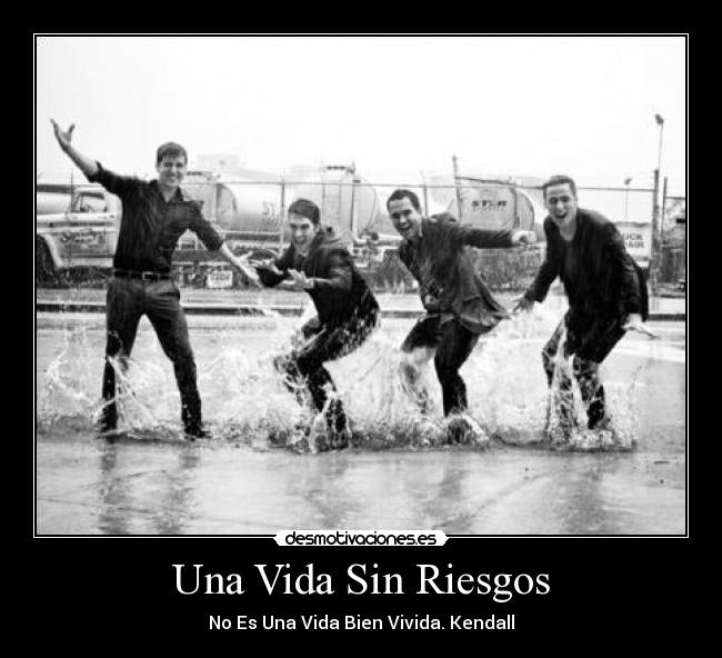 Una Vida Sin Riesgos - No Es Una Vida Bien Vivida. Kendall