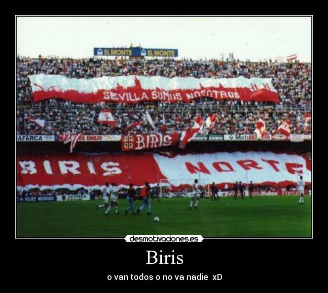 Biris - o van todos o no va nadie  xD