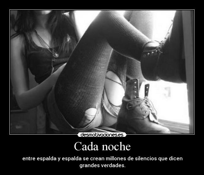 Cada noche - entre espalda y espalda se crean millones de silencios que dicen grandes verdades.