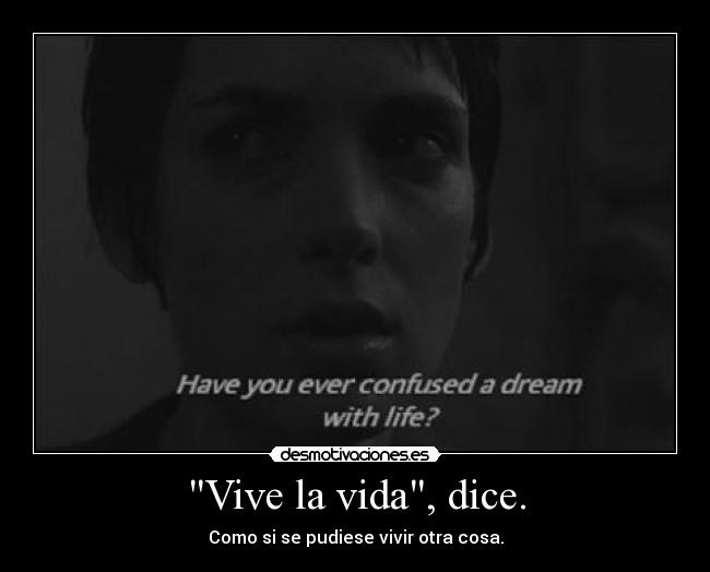 carteles vida lado pesimista susurra que puede vivir sueno engano una mentira desmotivaciones