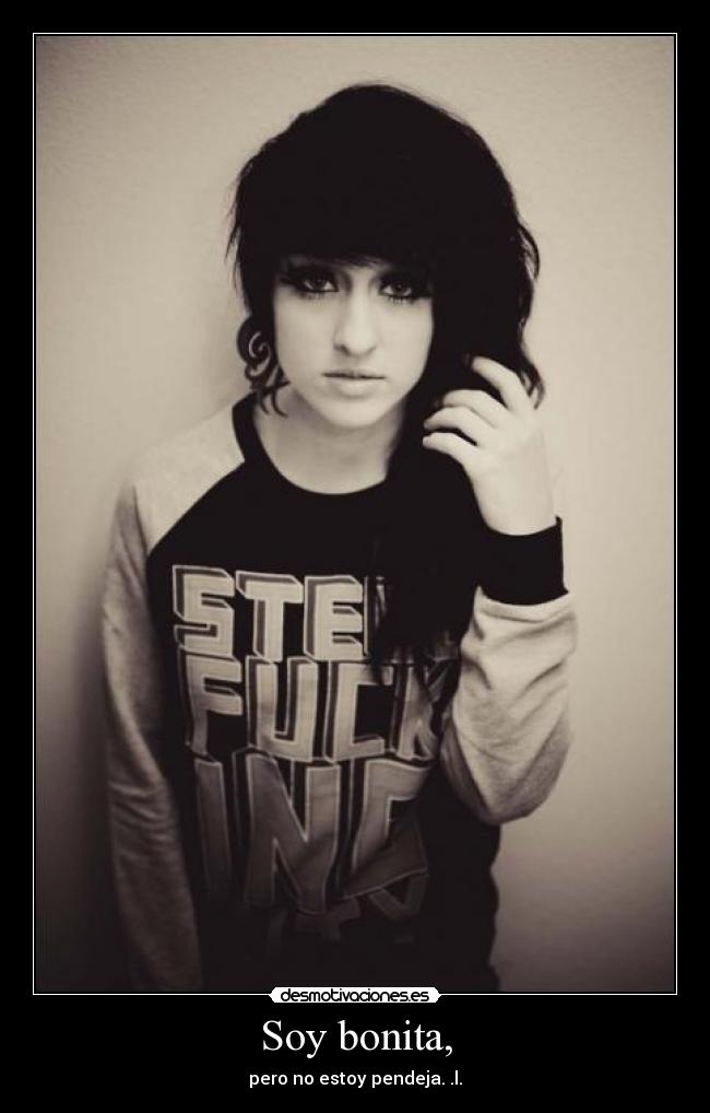 Soy bonita, -
