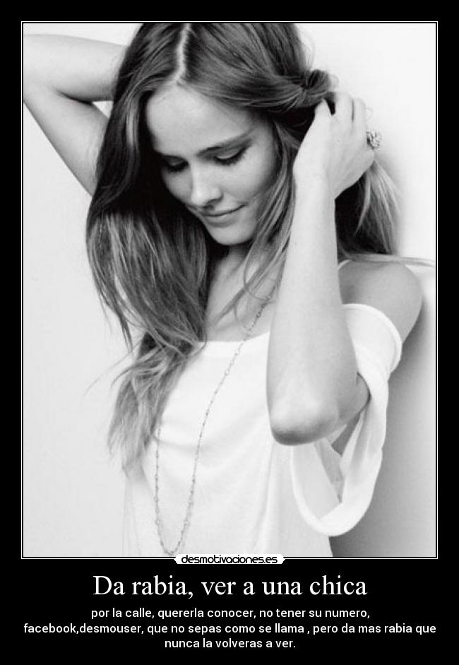 Da rabia, ver a una chica -