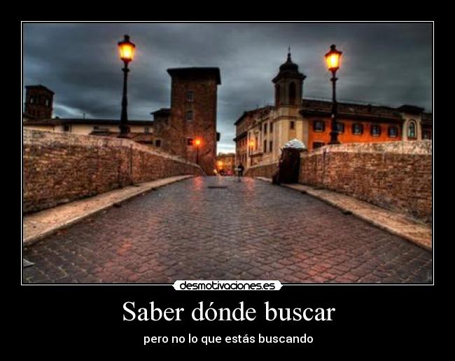 Saber dónde buscar -
