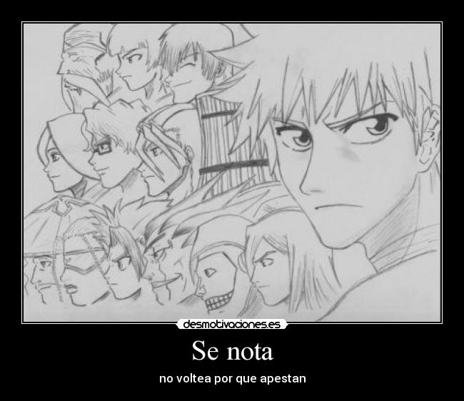 Se nota - no voltea por que apestan