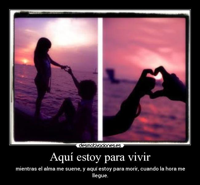 Aquí estoy para vivir - 