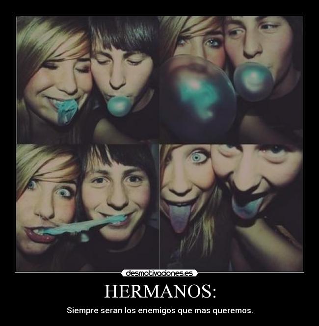 HERMANOS: - 
