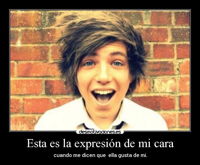 Esta es la expresión de mi cara - 