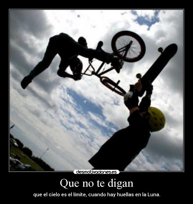 Que no te digan - que el cielo es el límite, cuando hay huellas en la Luna.