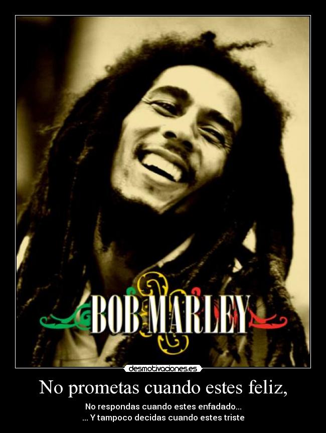No prometas cuando estes feliz, - 