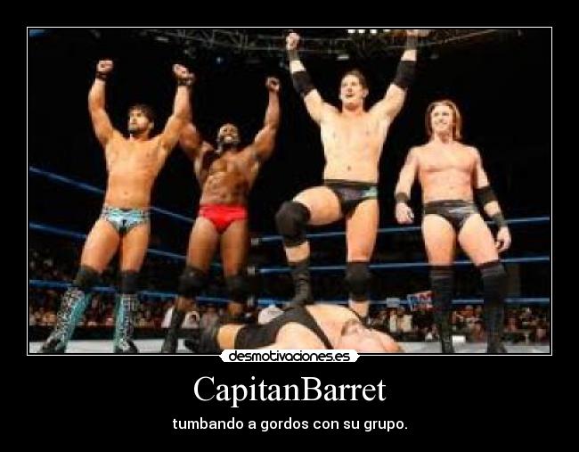 CapitanBarret - tumbando a gordos con su grupo.