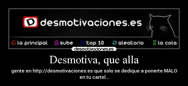 Desmotiva, que alla - 
