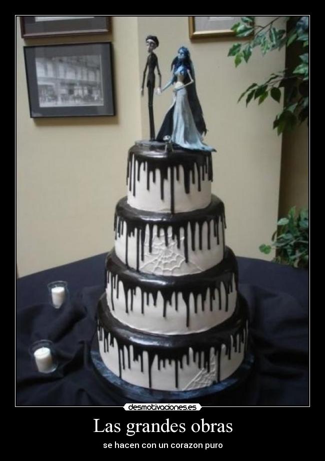 Las grandes obras - se hacen con un corazon puro
