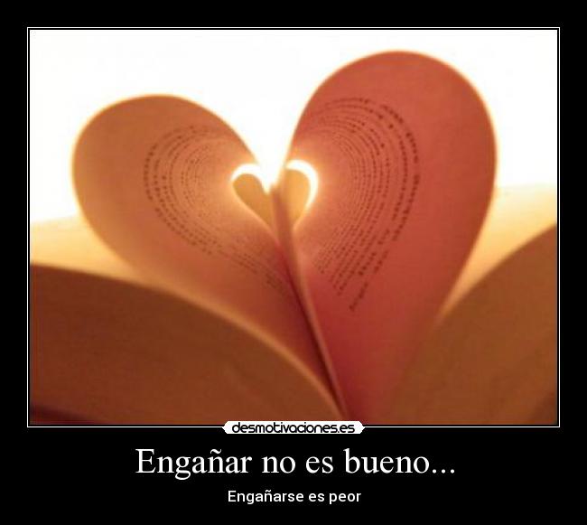 Engañar no es bueno... - 