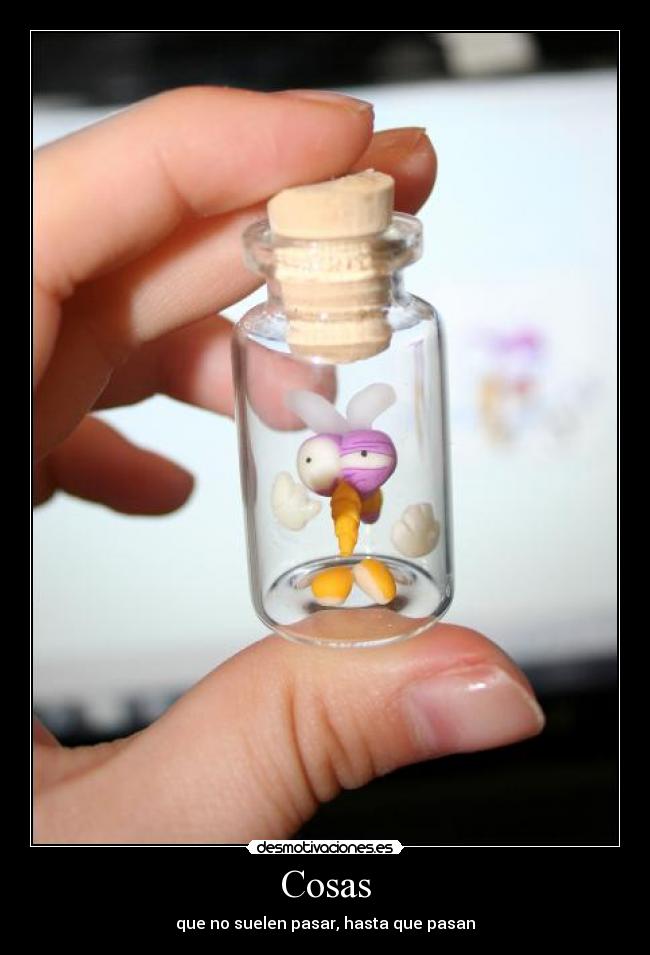 Cosas - que no suelen pasar, hasta que pasan