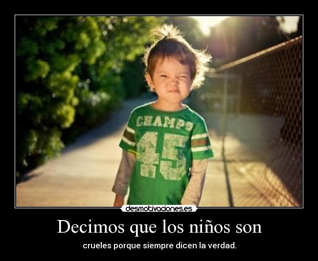 Decimos que los niños son -