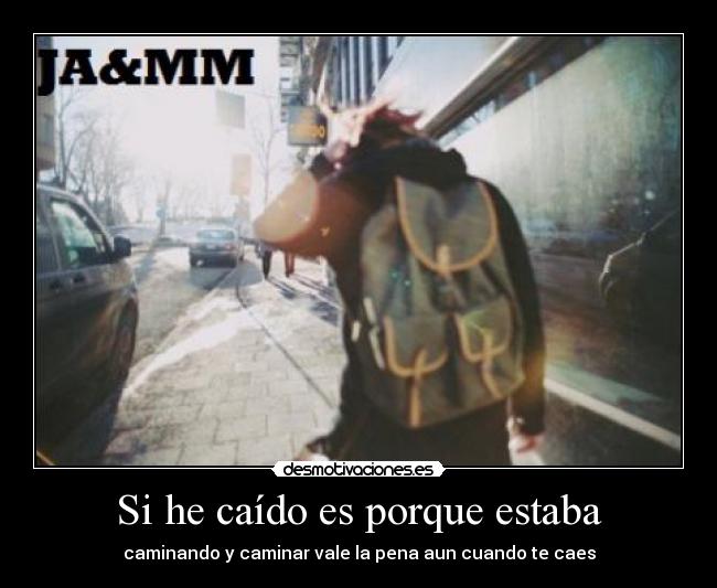 Si he caído es porque estaba - 