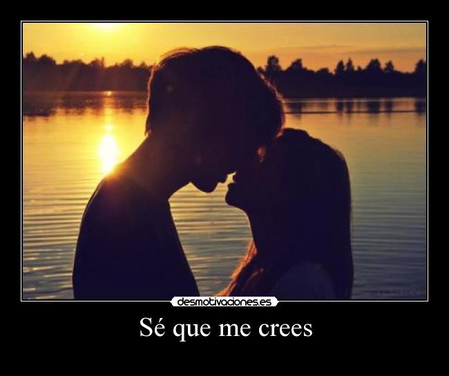 Sé que me crees - 
