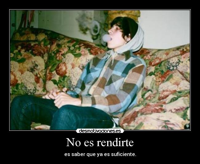 No es rendirte - es saber que ya es suficiente.