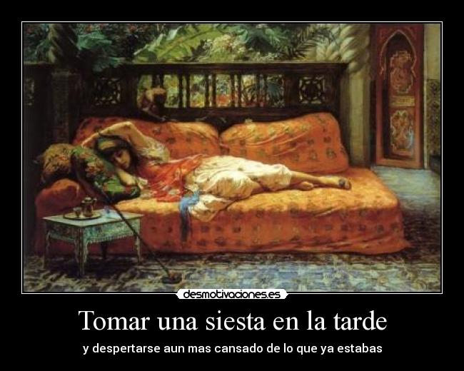 Tomar una siesta en la tarde - y despertarse aun mas cansado de lo que ya estabas