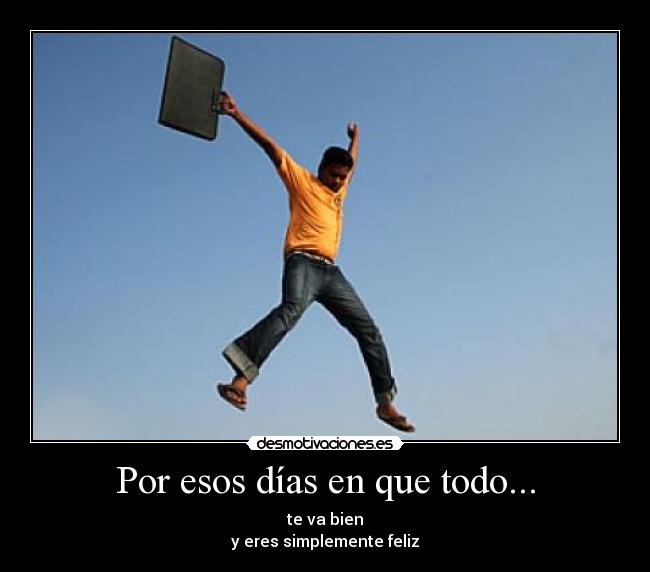 Por esos días en que todo... - 