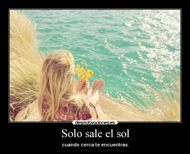 Solo sale el sol -