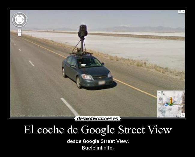 El coche de Google Street View - desde Google Street View.
Bucle infinito.