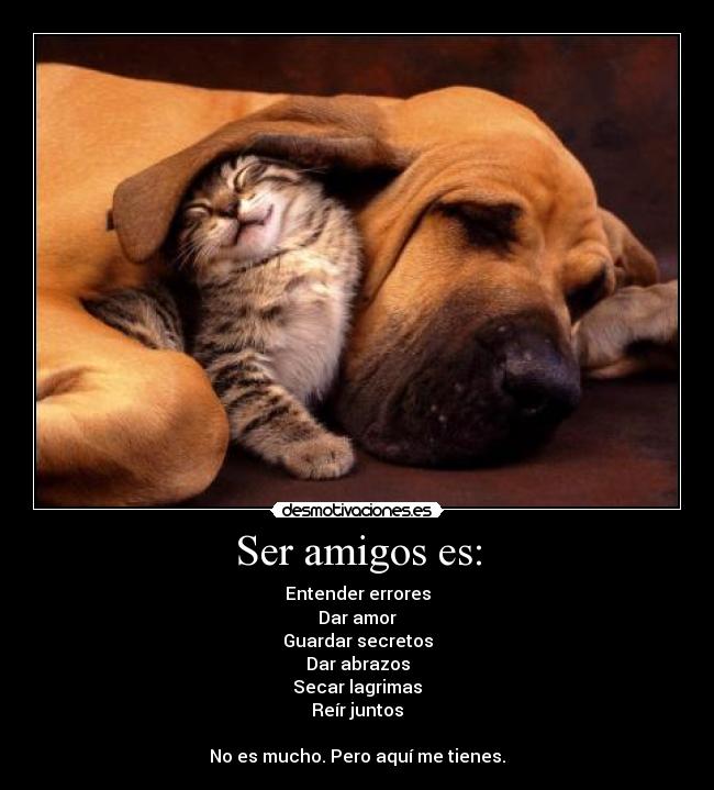 Ser amigos es: -