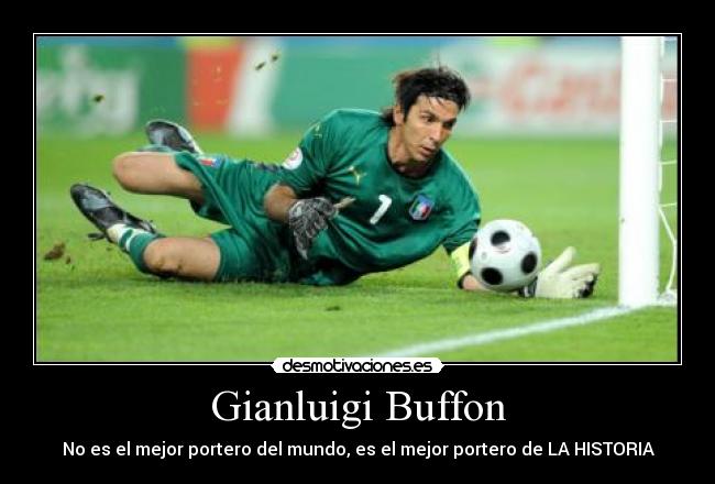 Gianluigi Buffon - No es el mejor portero del mundo, es el mejor portero de LA HISTORIA