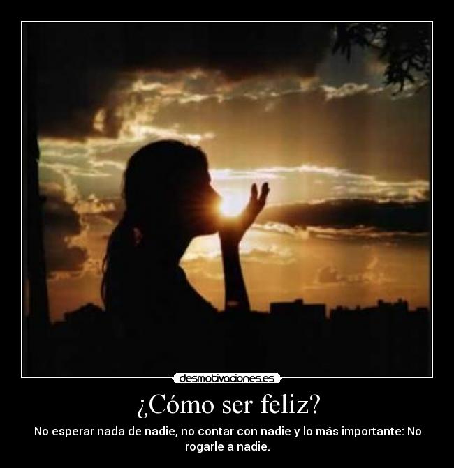 ¿Cómo ser feliz? -
