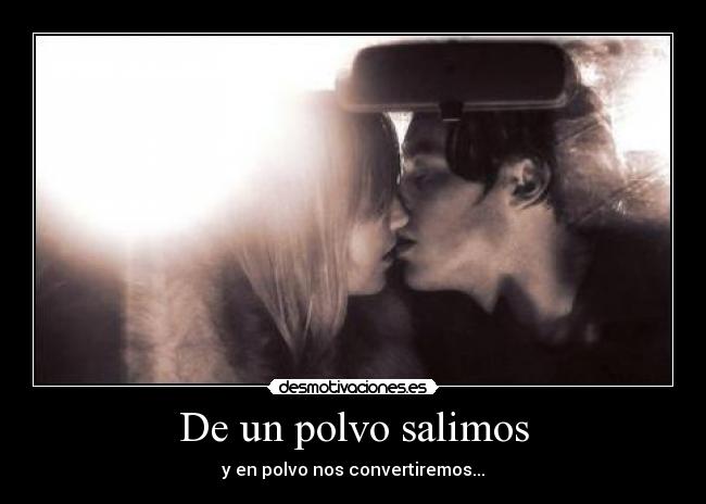 De un polvo salimos - 