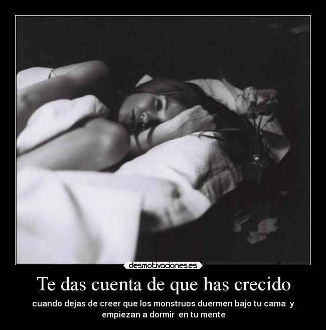 Te das cuenta de que has crecido - 