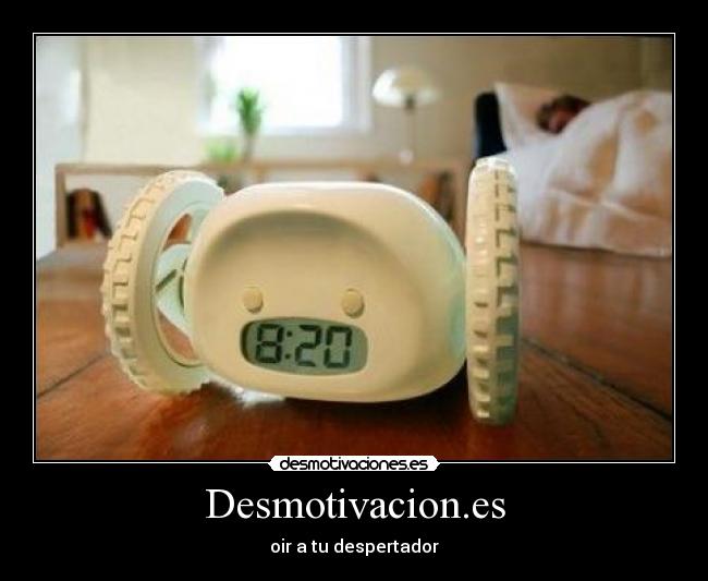 Desmotivacion.es - oir a tu despertador