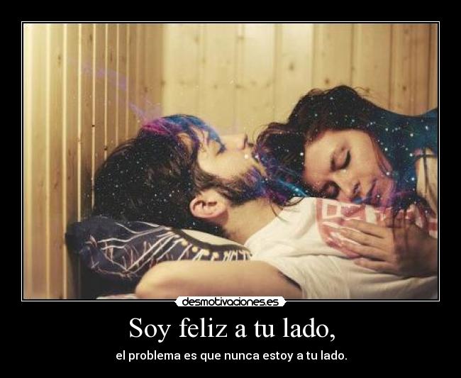 Soy feliz a tu lado, -