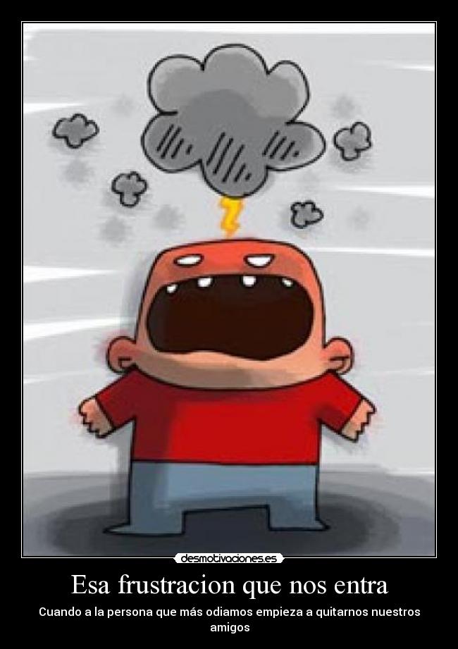 carteles frustracion amigos desmotivaciones