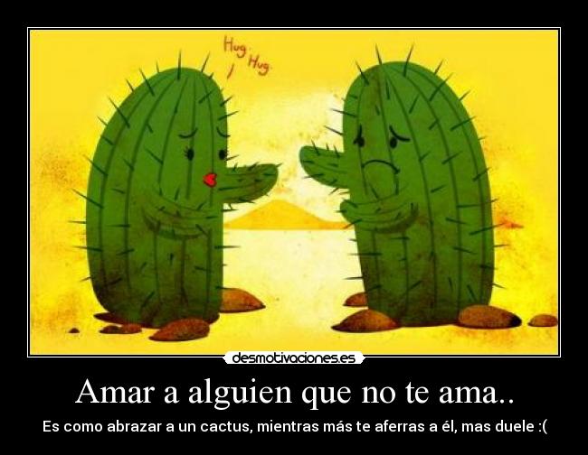 Amar a alguien que no te ama.. - 