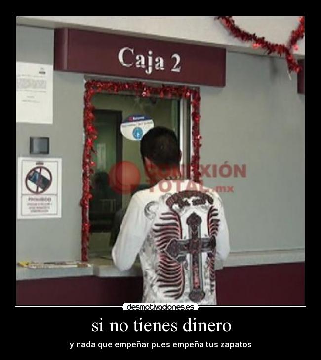 si no tienes dinero - 