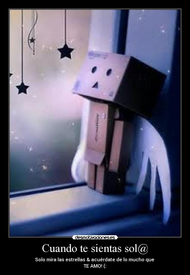 Cuando te sientas sol@ - Solo mira las estrellas & acuérdate de lo mucho que
TE AMO! (:♥