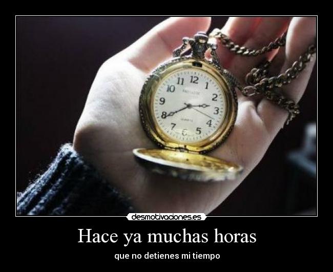 Hace ya muchas horas - 