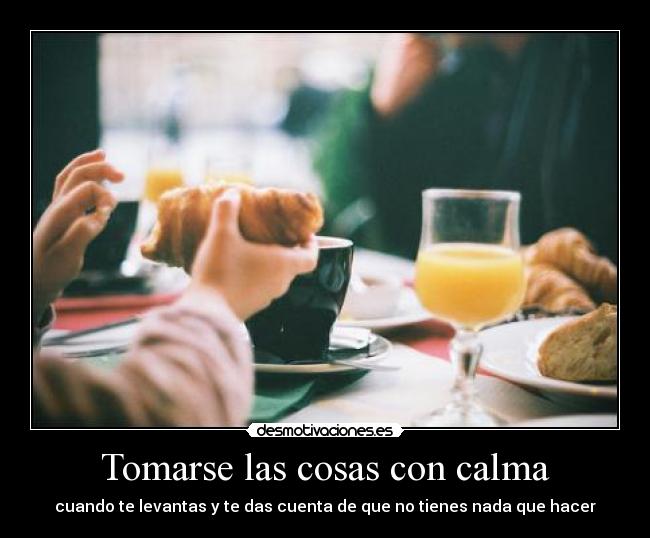 Tomarse las cosas con calma - 