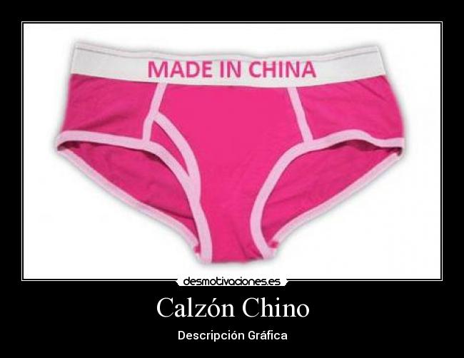Calzón Chino -