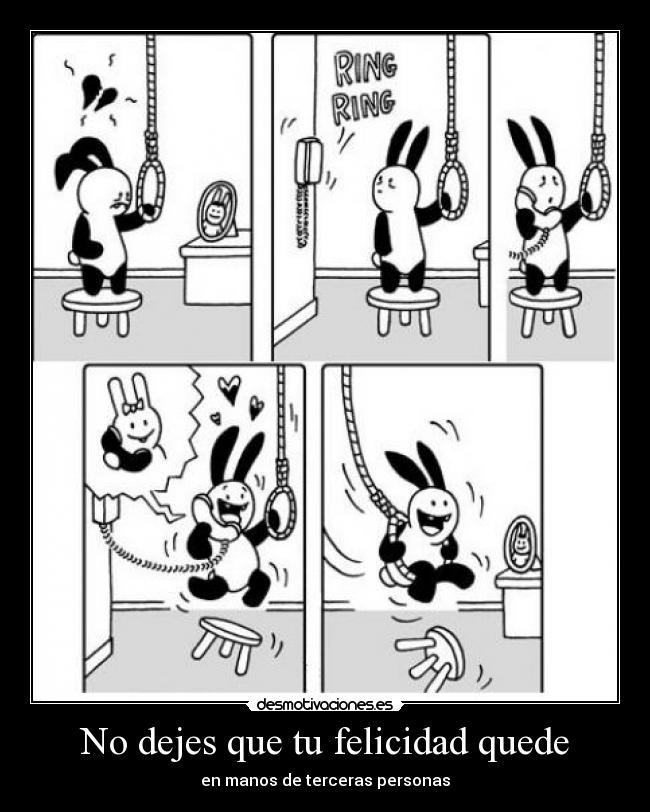 No dejes que tu felicidad quede - 