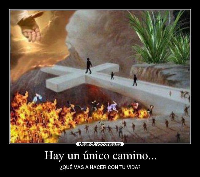 Hay un único camino... - 
