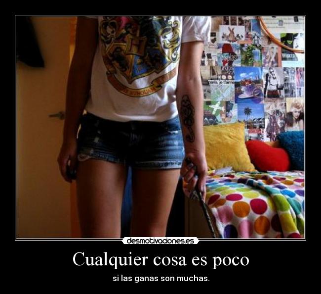 Cualquier cosa es poco -