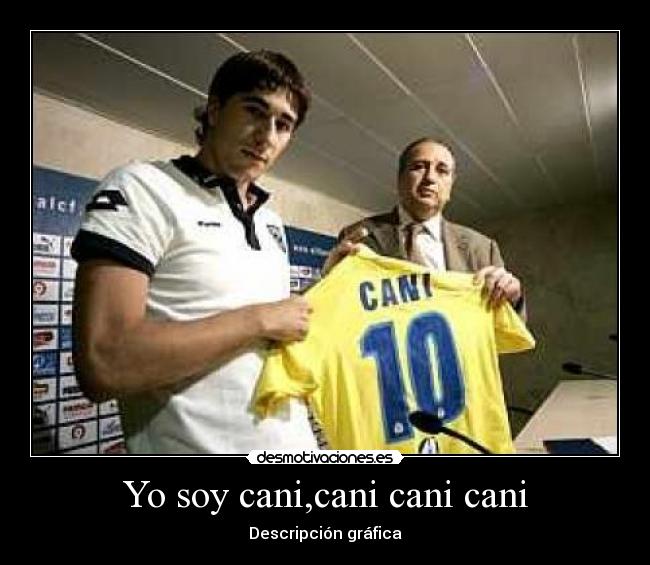 Yo soy cani,cani cani cani - 