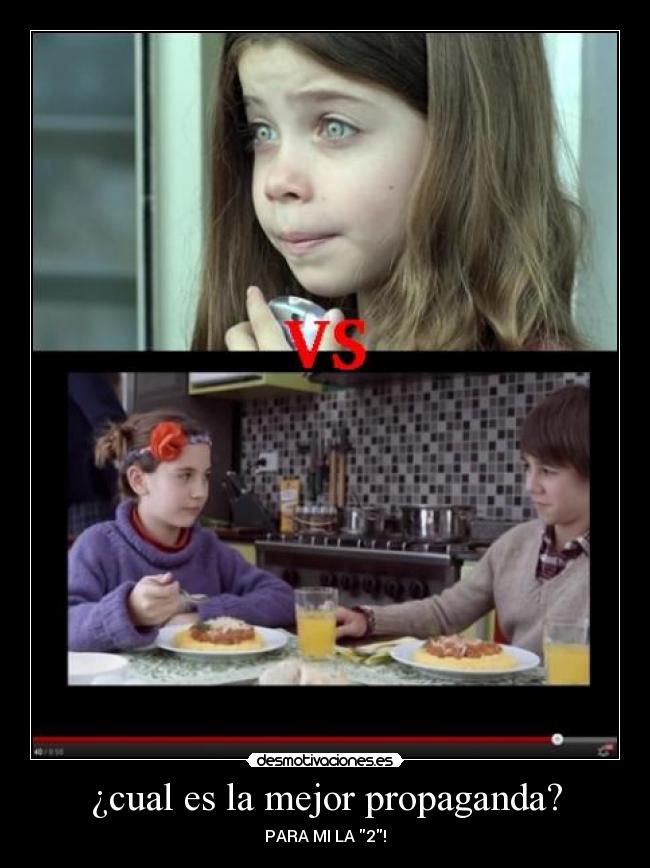 ¿cual es la mejor propaganda? - PARA MI LA 2!