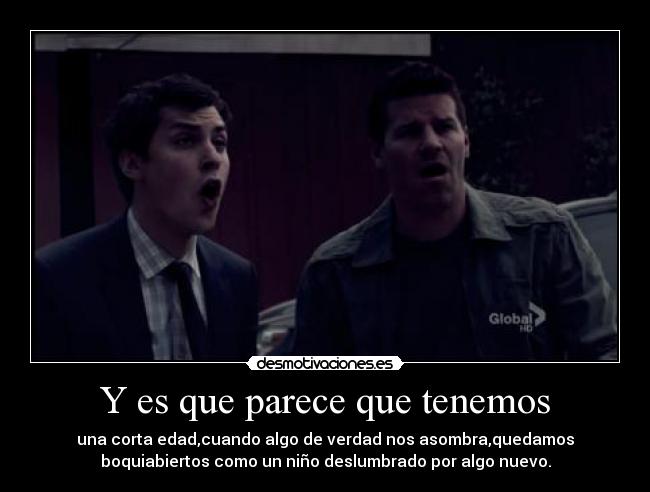 Y es que parece que tenemos - 