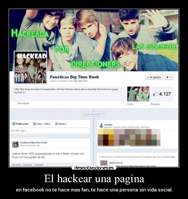 El hackear una pagina - en facebook no te hace mas fan, te hace una persona sin vida social.