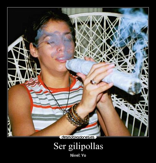 Ser gilipollas - 